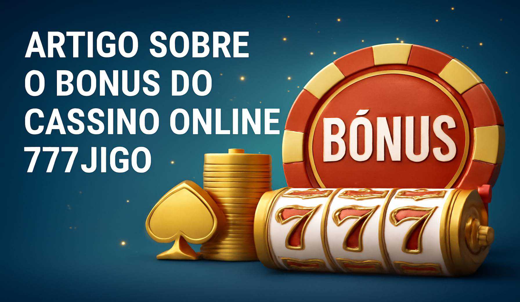 O bônus promocional 777JIGO é uma ótima maneira de começar sua aventura